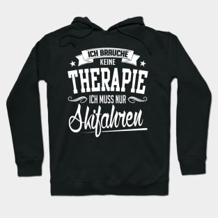 Winter: Ich brauche keine Therapie. Ich muss nur skifahren Hoodie